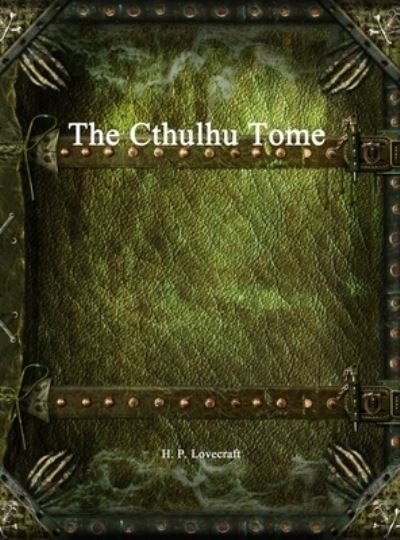 Cover for H P Lovecraft · The Cthulhu Tome (Inbunden Bok) (2019)