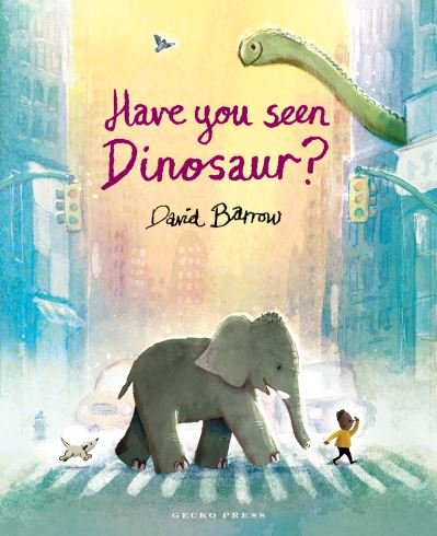Cover for David Barrow · Have You Seen Dinosaur? (Innbunden bok) (2023)