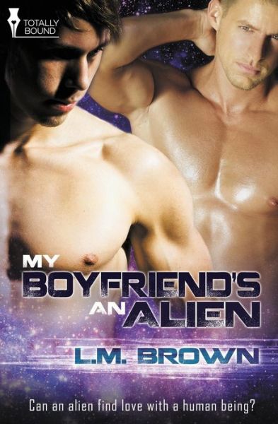 Cover for Brown, L M (Northwestern University USA) · My Boyfriend's an Alien (Paperback Book) (2014)