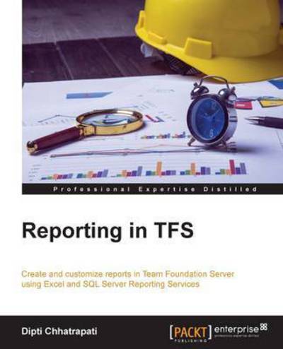 Cover for Dipti Chhatrapati · Reporting in TFS (Paperback Book) [Ed edition] (2015)