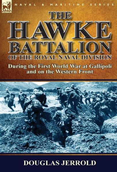 Cover for Douglas Jerrold · The Hawke Battalion of the Royal Naval Division-During the First World War at Gallipoli and on the Western Front (Gebundenes Buch) (2014)