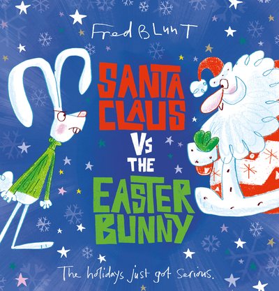 Cover for Fred Blunt · Santa Claus vs The Easter Bunny (Hardcover Book) (2018)