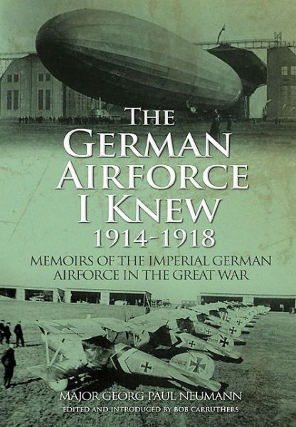 Cover for Georg Paul Neumann · German Airforce I Knew 1914-1918 (Hardcover Book) (2014)