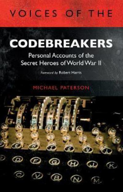 Cover for Michael Paterson · Voices of the Codebreakers: Personal accounts of the secret heroes of World War II (Paperback Book) (2018)