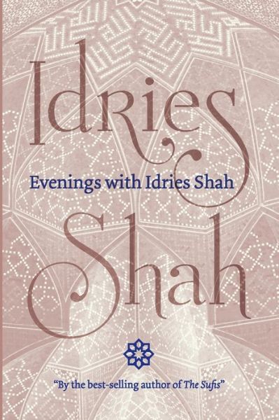 Evenings with Idries Shah - Idries Shah - Livros - ISF Publishing - 9781784792138 - 29 de janeiro de 2020