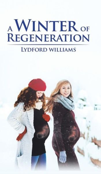 Cover for Lydford Williams · A Winter of Regeneration (Innbunden bok) (2018)