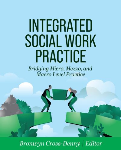 Cover for Bronwyn Cross-Denny · Integrated Social Work Practice (Book) (2022)