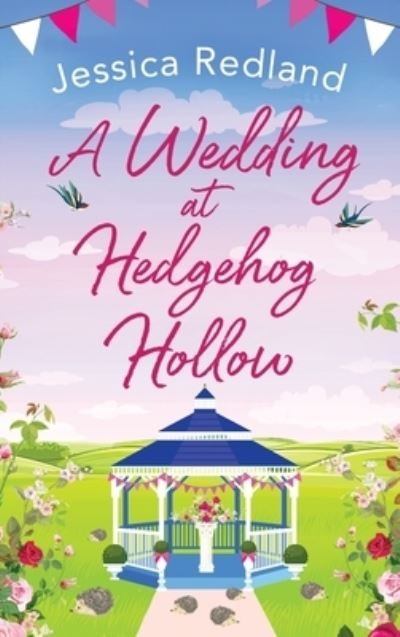 Cover for Jessica Redland · A Wedding at Hedgehog Hollow: The BRAND NEW instalment in the wonderful Hedgehog Hollow series from Jessica Redland for 2022 - Hedgehog Hollow (Hardcover Book) (2022)