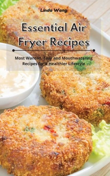 Cover for Linda Wang · Essential Air Fryer Recipes (Hardcover bog) (2021)