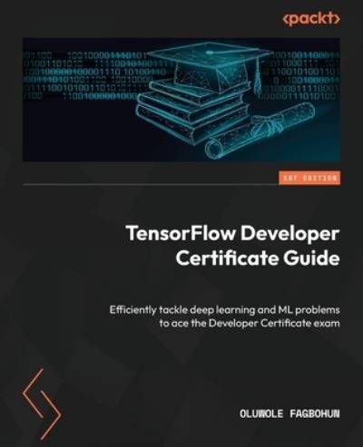 Cover for Oluwole Fagbohun · TensorFlow Developer Certificate (Book) (2023)