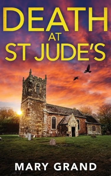 Death at St Jude’s: The BRAND NEW completely gripping cozy mystery from Mary Grand for 2024 - The Isle of Wight Killings - Mary Grand - Książki - Boldwood Books Ltd - 9781804269138 - 10 lutego 2024