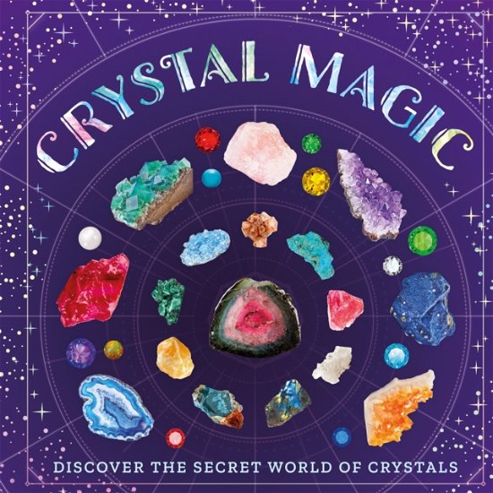 Cover for Sara Stanford · Crystal Magic: Discover the Secret World of Crystals (Paperback Bog) (2024)