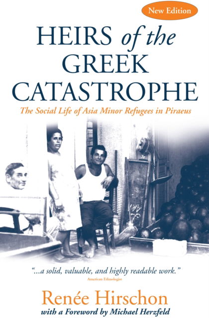 Cover for Renee Hirschon · Heirs of the Greek Catastrophe: The Social Life of Asia Minor Refugees in Piraeus (Pocketbok) (2023)