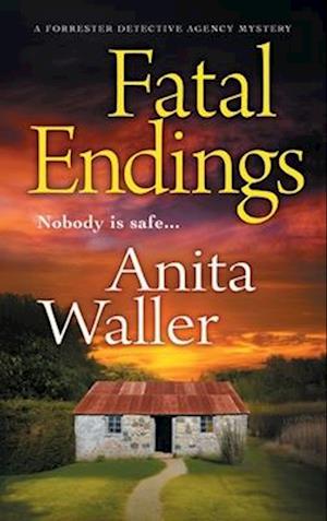 Cover for Anita Waller · Fatal Endings: A BRAND NEW completely addictive crime series from Anita Waller - The Forrester Detective Agency Mysteries (Gebundenes Buch) (2024)