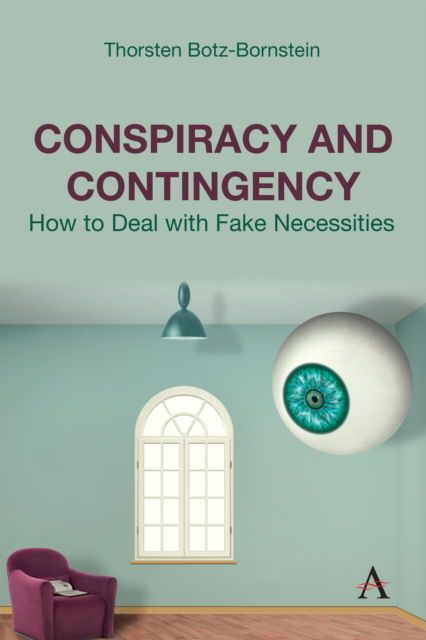 Cover for Thorsten Botz-Bornstein · Conspiracy and Contingency: How to Deal with Fake Necessities (Hardcover Book) (2025)