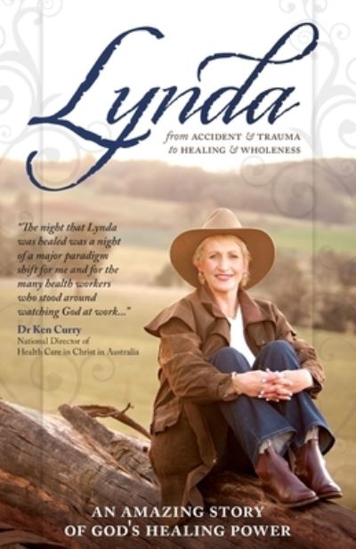 Lynda: From Accident and Trauma to Healing and Wholeness - Lynda Scott - Books - Sovereign World Ltd - 9781852408138 - June 19, 2023