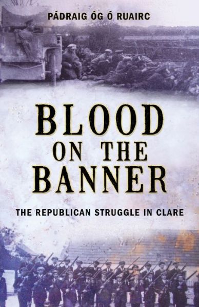 Cover for Padraig og O Ruairc · Blood on the Banner: the Republican Struggle in Clare (Paperback Book) (2009)