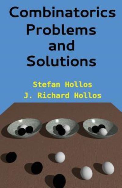 Cover for J Richard Hollos · Combinatorics Problems and Solutions (Paperback Book) (2013)