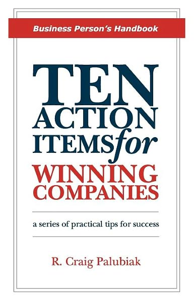 Cover for Mr R Craig Palubiak · Ten Action Items for Winning Companies: Business Person's Handbook (Paperback Book) (2011)