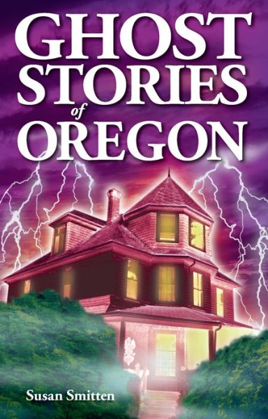 Cover for Susan Smitten · Ghost Stories of Oregon (Paperback Book) (2002)