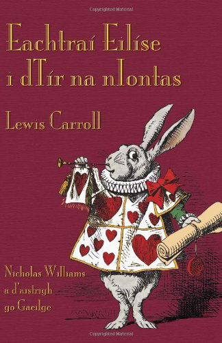 Eachtrai Eilise I Dtir Na Niontas - Lewis Carroll - Bücher - Evertype - 9781904808138 - 21. Dezember 2007