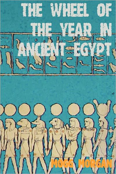 Cover for Mogg Morgan · Ritual Year In Ancient Egypt (Paperback Book) (2010)