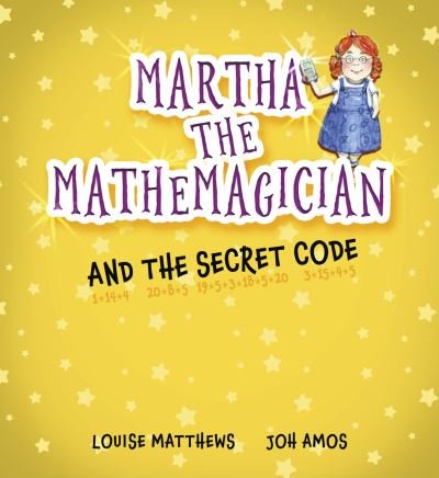 Cover for Louise Matthews · Martha the Mathemagician and the Secret Code - Martha the Mathemagician (Pocketbok) (2023)