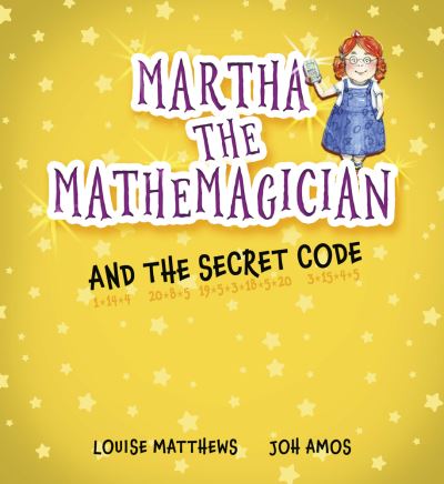 Cover for Louise Matthews · Martha the Mathemagician and the Secret Code - Martha the Mathemagician (Pocketbok) (2023)