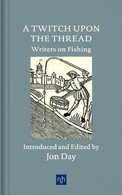Cover for A Twitch Upon the Thread: Writers on Fishing (Gebundenes Buch) (2019)