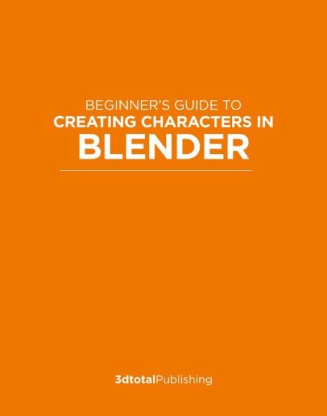 Cover for 3dtotal Publishing · Beginner's Guide to Creating Characters in Blender (Paperback Book) (2021)