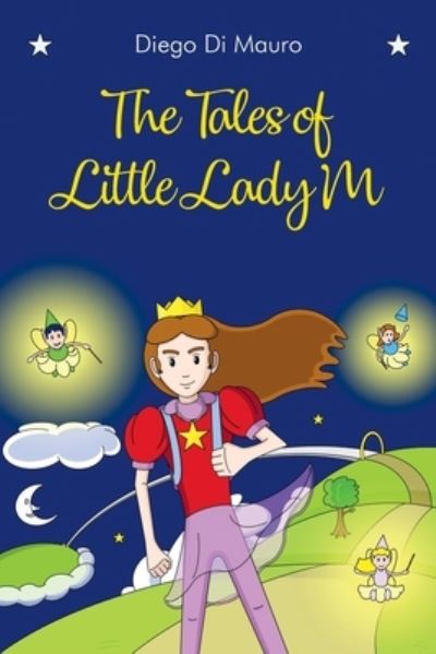 The Tales of Little Lady M - Diego Di Mauro - Books - Book Printing UK - 9781913284138 - November 11, 2019