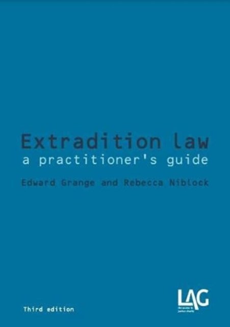 Cover for Edward Grange · Extradition Law: a practitioner's guide (Paperback Book) [3 New edition] (2021)