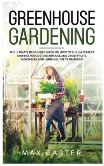 Cover for Max Carter · Greenhouse Gardening (Hardcover Book) (2020)