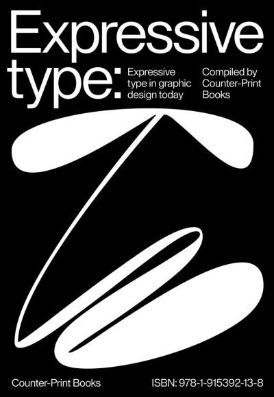Expressive Type: Expressive Type in Graphic Design Today - Jon Dowling - Bøger - Counter-Print - 9781915392138 - 14. november 2024