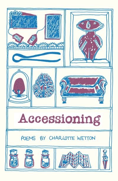 Cover for Charlotte Wetton · Accessioning - Emma Press Poetry Pamphlets (Pocketbok) (2023)
