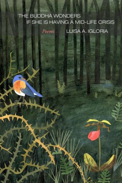 The Buddha Wonders if She is Having a Mid-life Crisis - Luisa A. Igloria - Książki - Phoenicia Publishing - 9781927496138 - 4 marca 2018