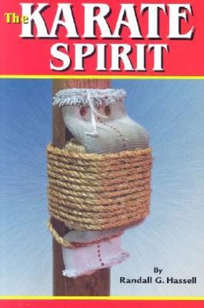 The Karate Spirit - Randall G. Hassell - Książki - Empire Books - 9781933901138 - 25 października 2006