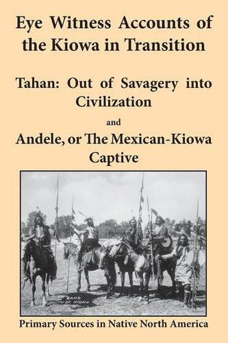 Cover for Joseph K Griffs · Eye Witness Accounts of the Kiowa in Transition: Tahan - Out of Savagery into Civilization and Andele, or The Mexican-Kiowa Captive (Paperback Book) (2013)