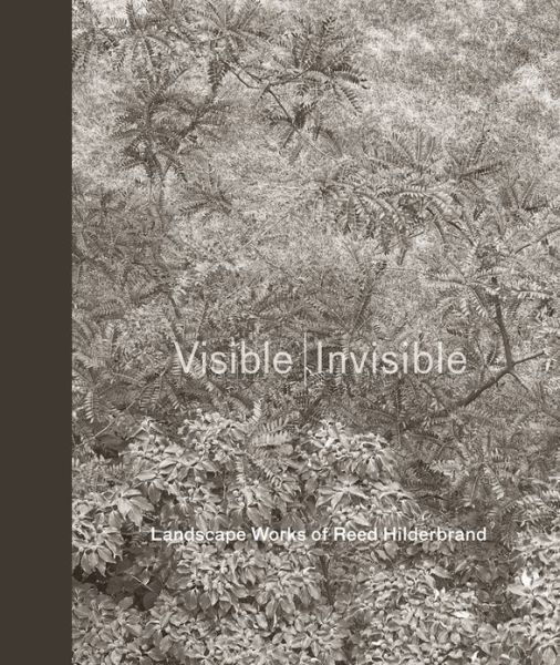 Cover for Douglas Reed · Visible - Invisible: Landscape Works of Reed Hilderbrand (Hardcover Book) (2013)
