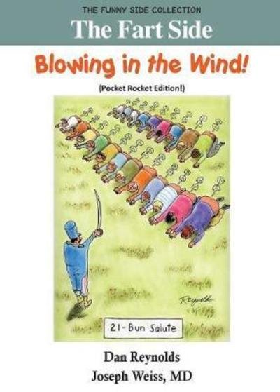 Cover for MD Joseph Weiss · The Fart Side - Blowing in the Wind! Pocket Rocket Edition (Paperback Book) (2017)