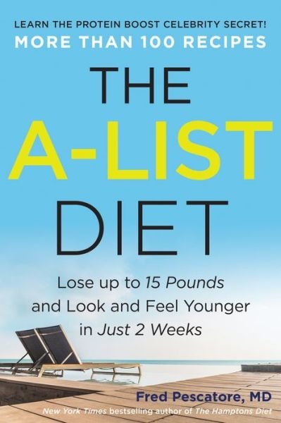 Cover for Fred Pescatore · The A-List Diet: Lose up to 15 Pounds and Look and Feel Younger in Just 2 Weeks (Hardcover Book) (2017)