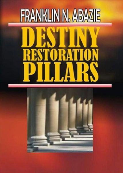 Cover for Franklin N Abazie · Destiny Restoration Pillars : Deliverance (Paperback Book) (2016)