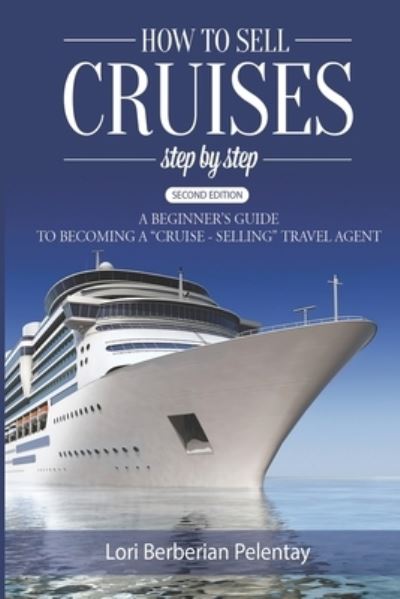 Cover for Lori Berberian Pelentay · How to Sell Cruises Step-by-Step (Paperback Book) (2020)