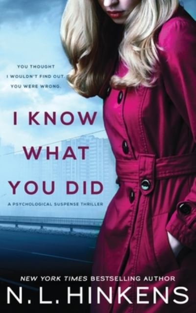 Cover for N L Hinkens · I Know What You Did: A psychological suspense thriller (Taschenbuch) (2019)