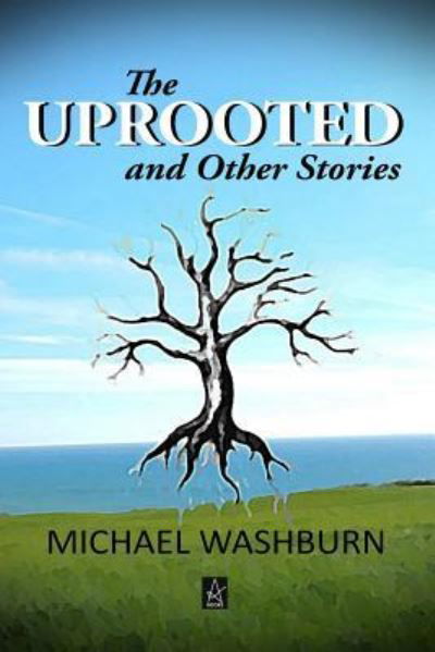 Cover for Michael Washburn · The Uprooted and Other Stories (Pocketbok) (2018)