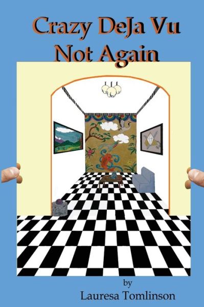 Cover for Lauresa A Tomlinson · Crazy DeJa Vu - Not Again: Not Again (Paperback Book) (2019)