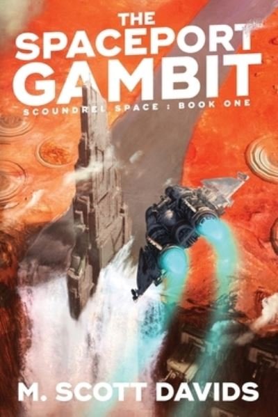 Cover for M Scott Davids · The Spaceport Gambit - Scoundrel Space (Paperback Bog) (2021)
