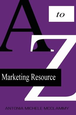 Cover for Antonia McClammy · To Z Marketing Resource (Book) (2020)