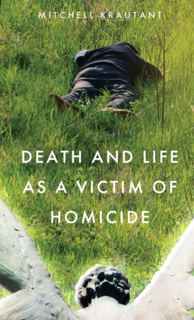 Cover for Mitchell Krautant · Death and Life as a Victim of Homicide (Hardcover Book) (2020)