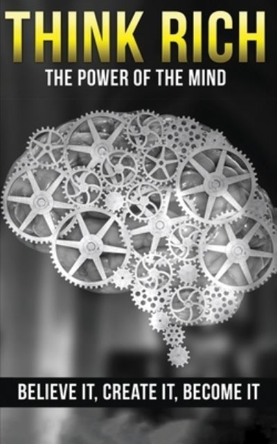 Cover for Michael Edwards · Think Rich: The Power of the Mind Believe It &amp; Create It: The Power of the Mind Believe It &amp; Create It (Paperback Book) (2020)